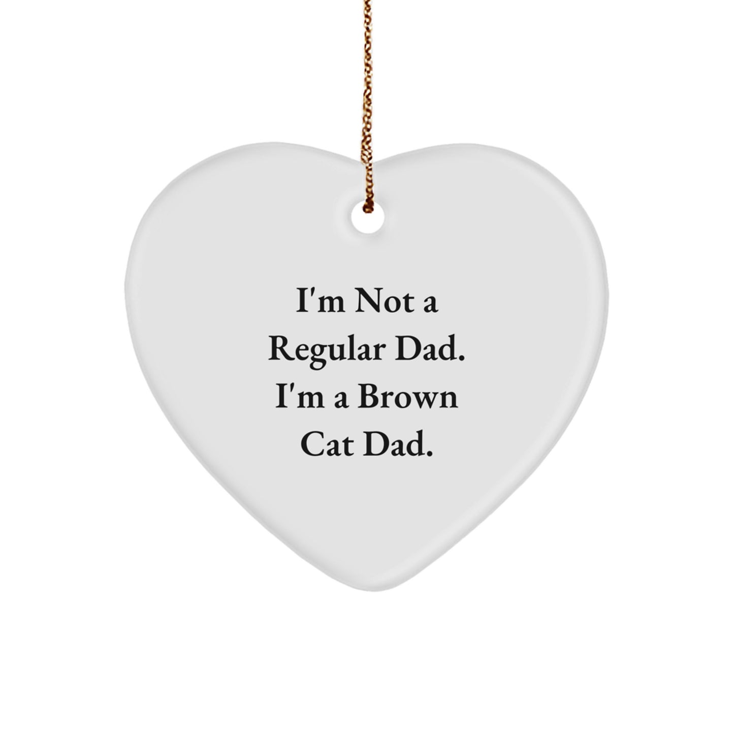 Funny Brown Cat Dad Gifts, Heart Ornament for Christmas Unique Presents from Men to Family - Image 1