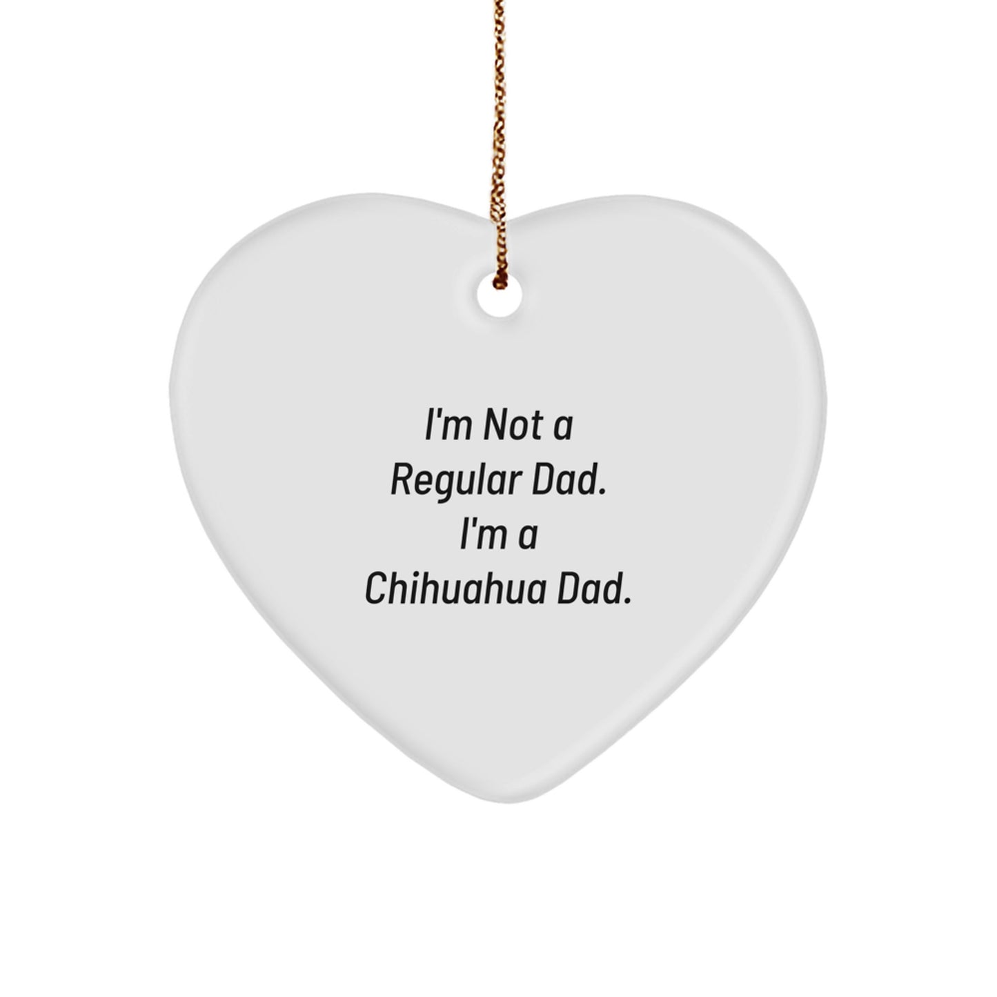 Funny Chihuahua Dad Gifts for Him Chihuahua Dog Lovers Heart Ornament, Christmas Unique Gifts from Dad to Son or Daughter - Image 1