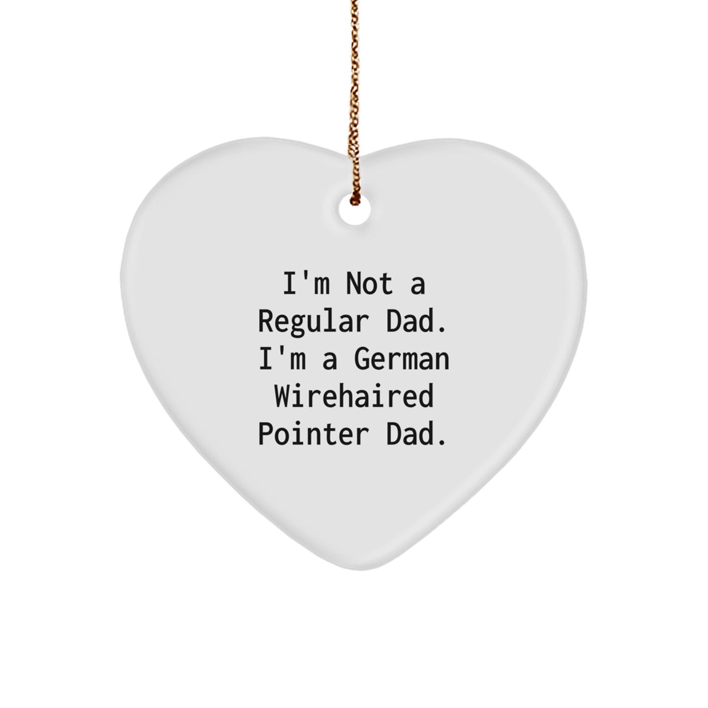Funny German Wirehaired Pointer Dog Gifts for Christmas, Heart Ornament 'I'm Not A Regular Dad' Gifts from Men to Family - Image 1
