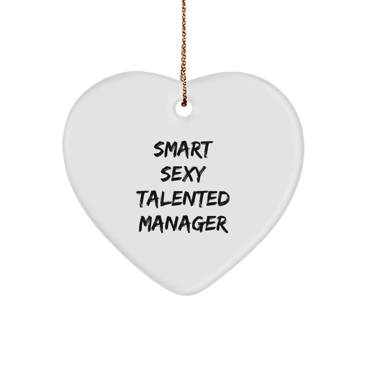 Funny 'Smart Sexy Talented Manager' Heart Ornament, Gifts from Friends for Christmas Unique Presents - Image 1