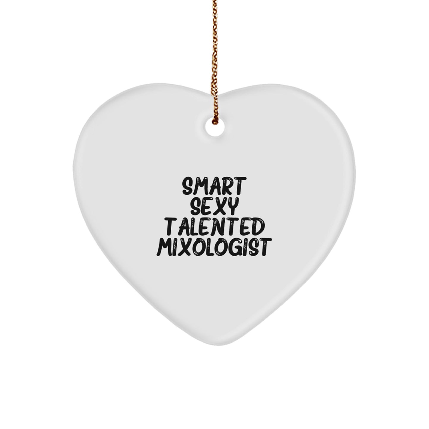 Funny 'Smart Sexy Talented Mixologist' Heart Ornament Gifts from Friends, Family, Coworkers, Men or Women for Christmas Unique Presents - Image 1