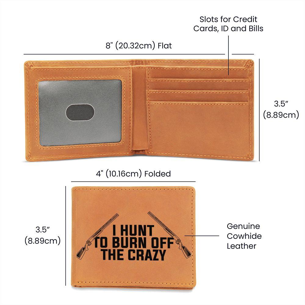 Hunter Gift - I Hunt to Burn Off The Crazy Leather Wallet - Mallard Moon Gift Shop