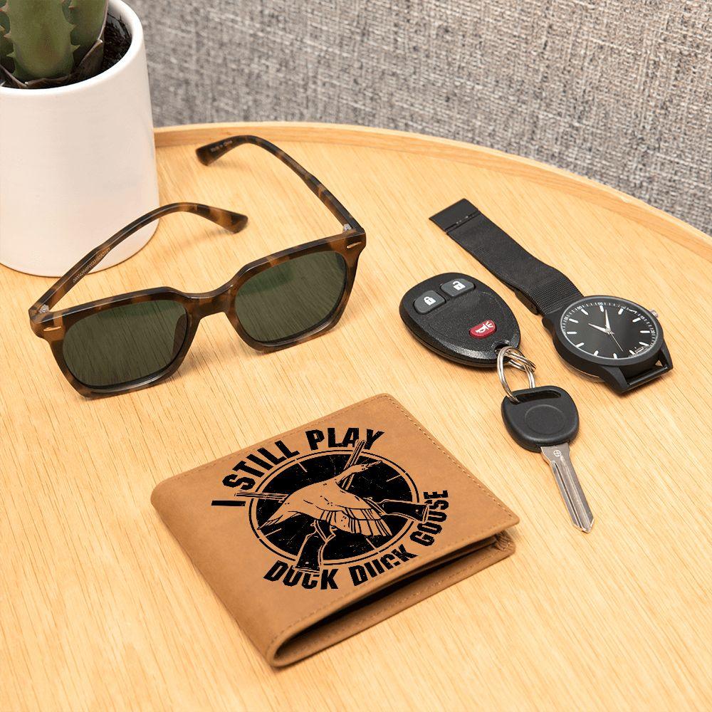 Hunter Gift I Still Play Duck Duck Goose Leather Wallet - Mallard Moon Gift Shop