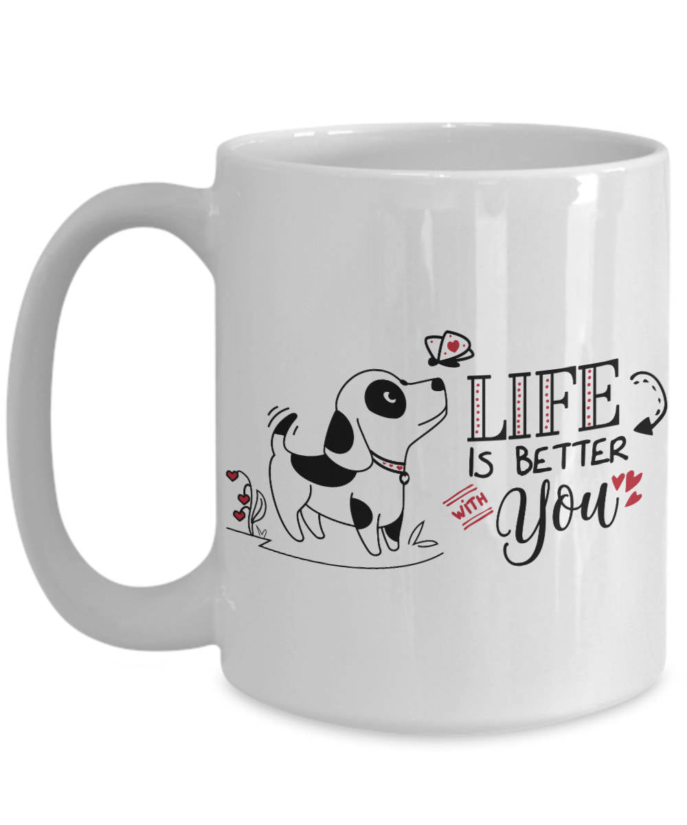 Cute Valentine Puppy Mug - Life Is Better With You - Mallard Moon Gift Shop