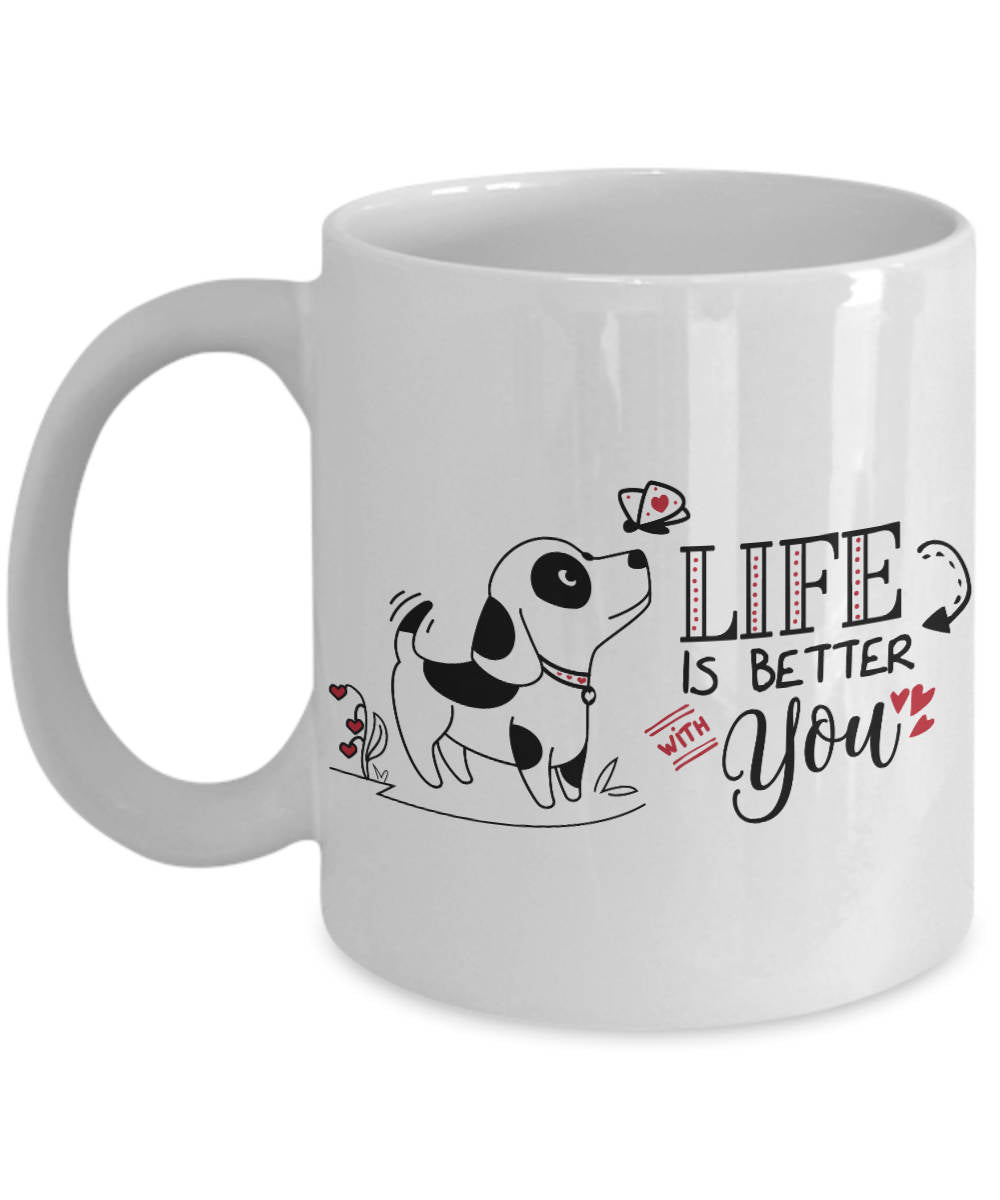 Cute Valentine Puppy Mug - Life Is Better With You - Mallard Moon Gift Shop