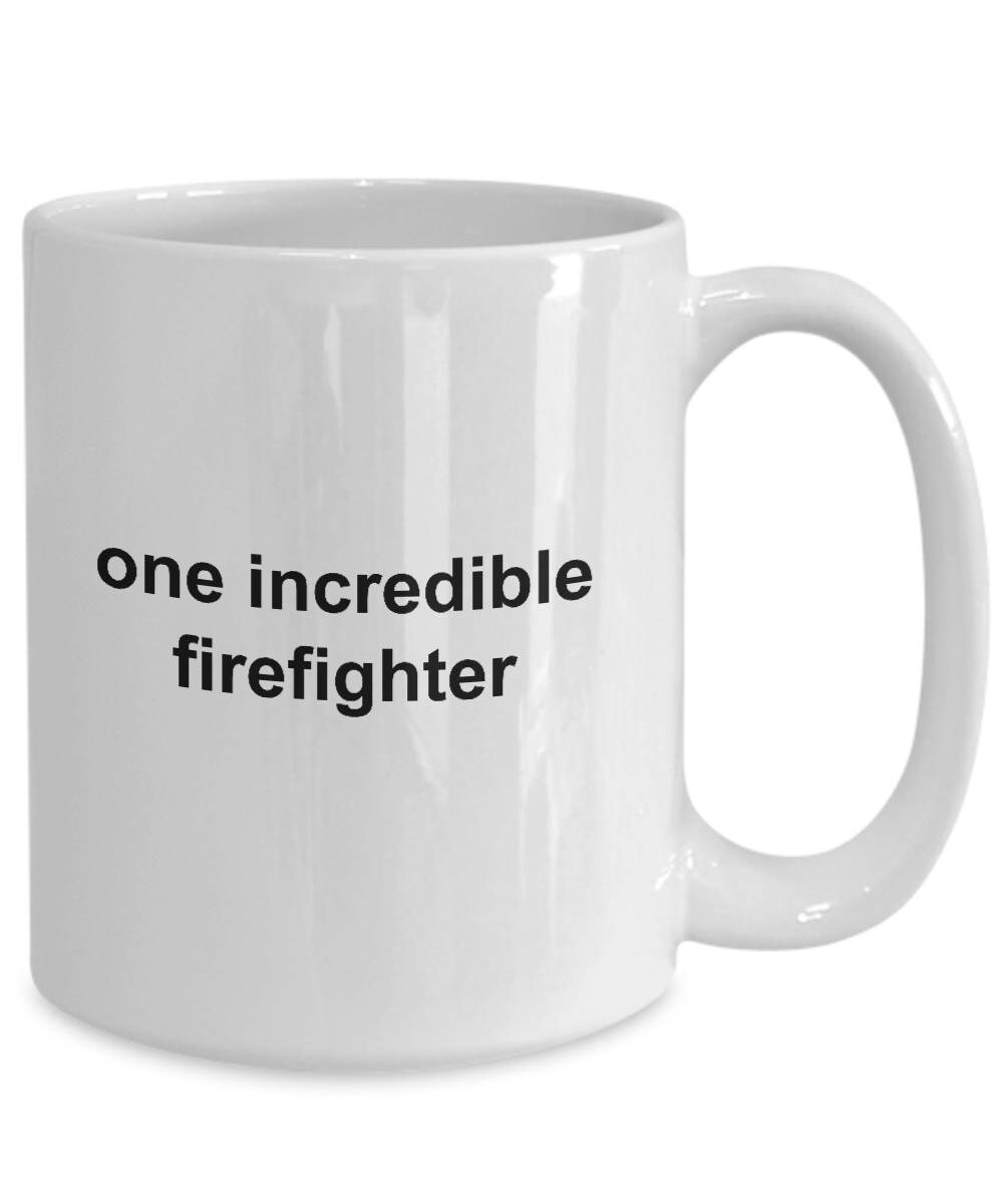Firefighter Coffee Mug - One Incredible Firefighter - Mallard Moon Gift Shop