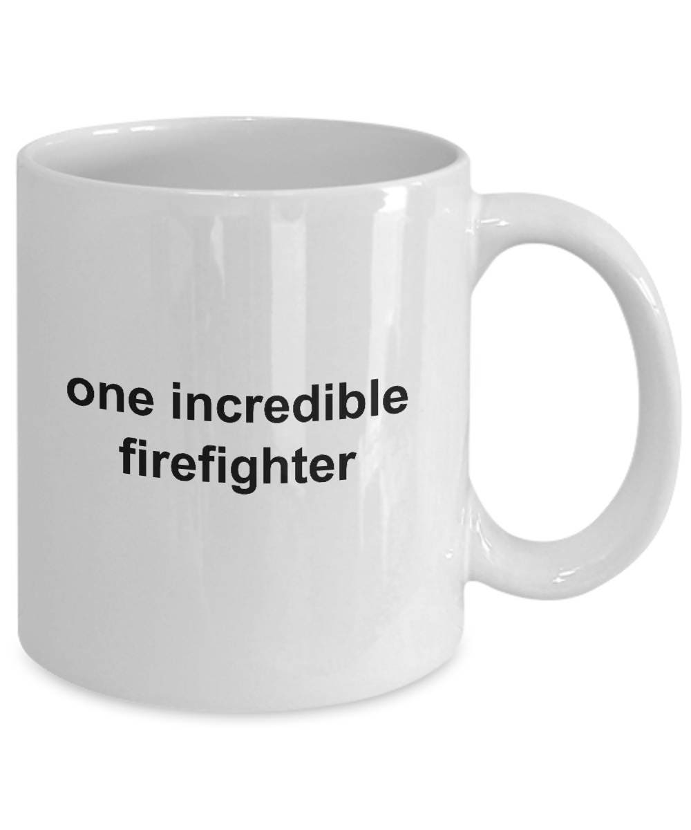 Firefighter Coffee Mug - One Incredible Firefighter - Mallard Moon Gift Shop