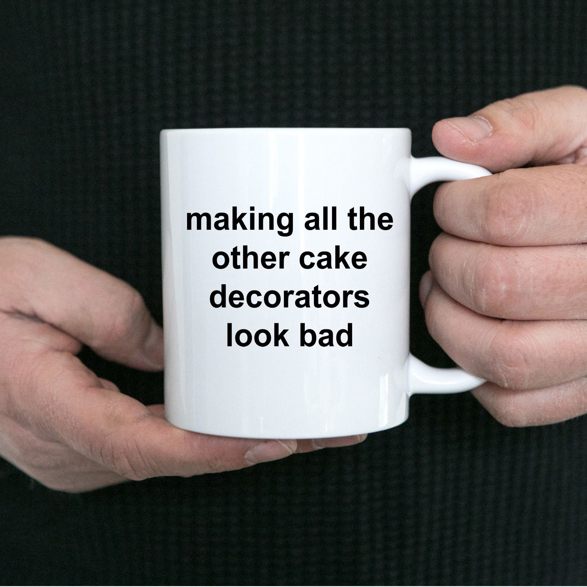 Cake Decorator Coffee Mug - Making All The Other Cake Decorators Look Bad - Mallard Moon Gift Shop