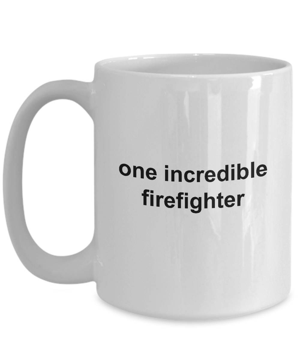 Firefighter Coffee Mug - One Incredible Firefighter - Mallard Moon Gift Shop