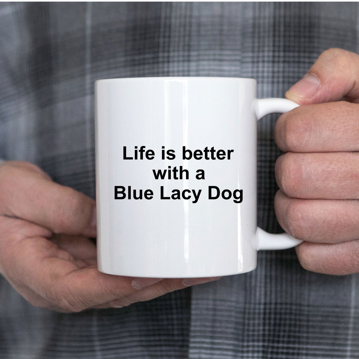 Blue Lacy Dog Coffee Mug - Life is Better with a Blue Lacy - Mallard Moon Gift Shop