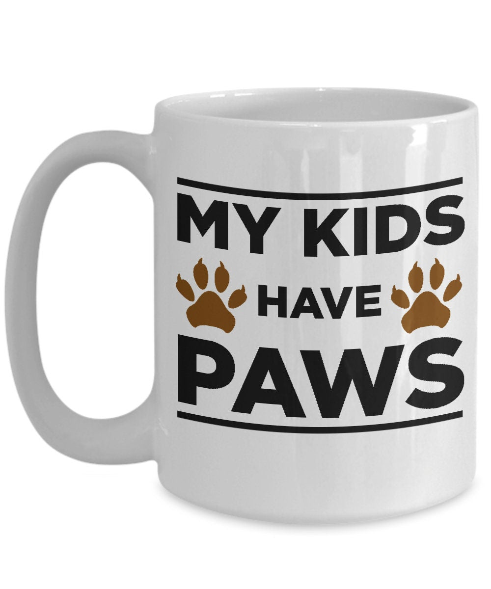 Dog Lover Gift My Kids Have Paws White Ceramic Mug - Mallard Moon Gift Shop