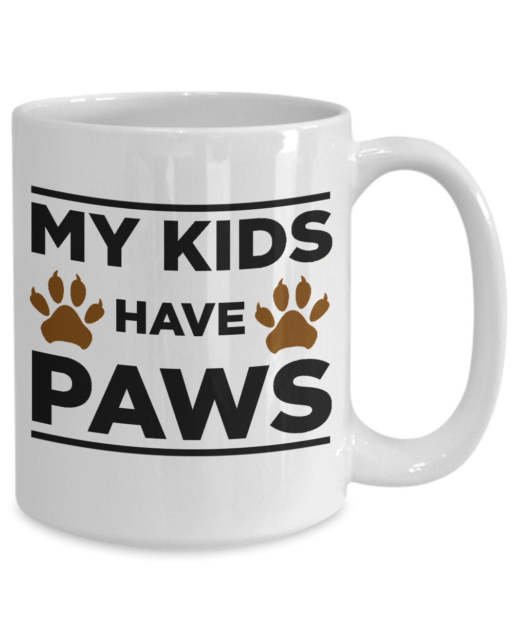 Dog Lover Gift My Kids Have Paws White Ceramic Mug - Mallard Moon Gift Shop