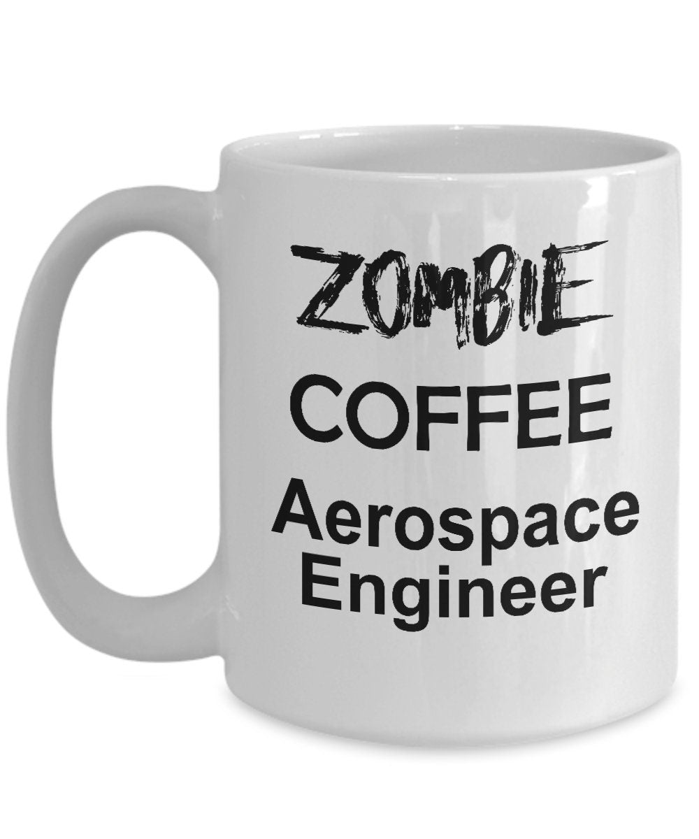 Funny Aerospace Engineer Zombie Ceramic Coffee Mug - Mallard Moon Gift Shop