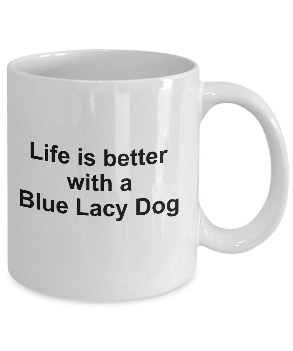 Blue Lacy Dog Coffee Mug - Life is Better with a Blue Lacy - Mallard Moon Gift Shop