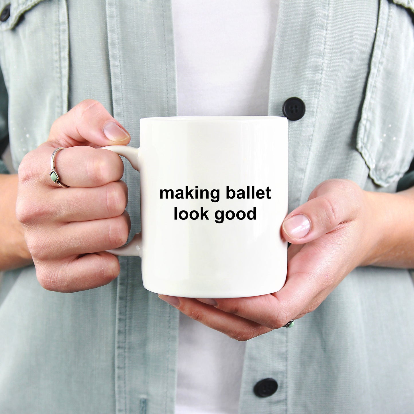 Ballerina Coffee Mug - Making Ballet Look Good - Mallard Moon Gift Shop