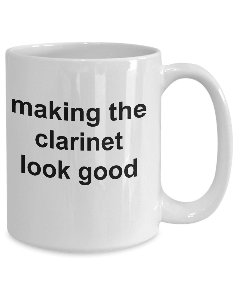 Clarinet Player Mug - Making the Clarinet Look Good - Mallard Moon Gift Shop