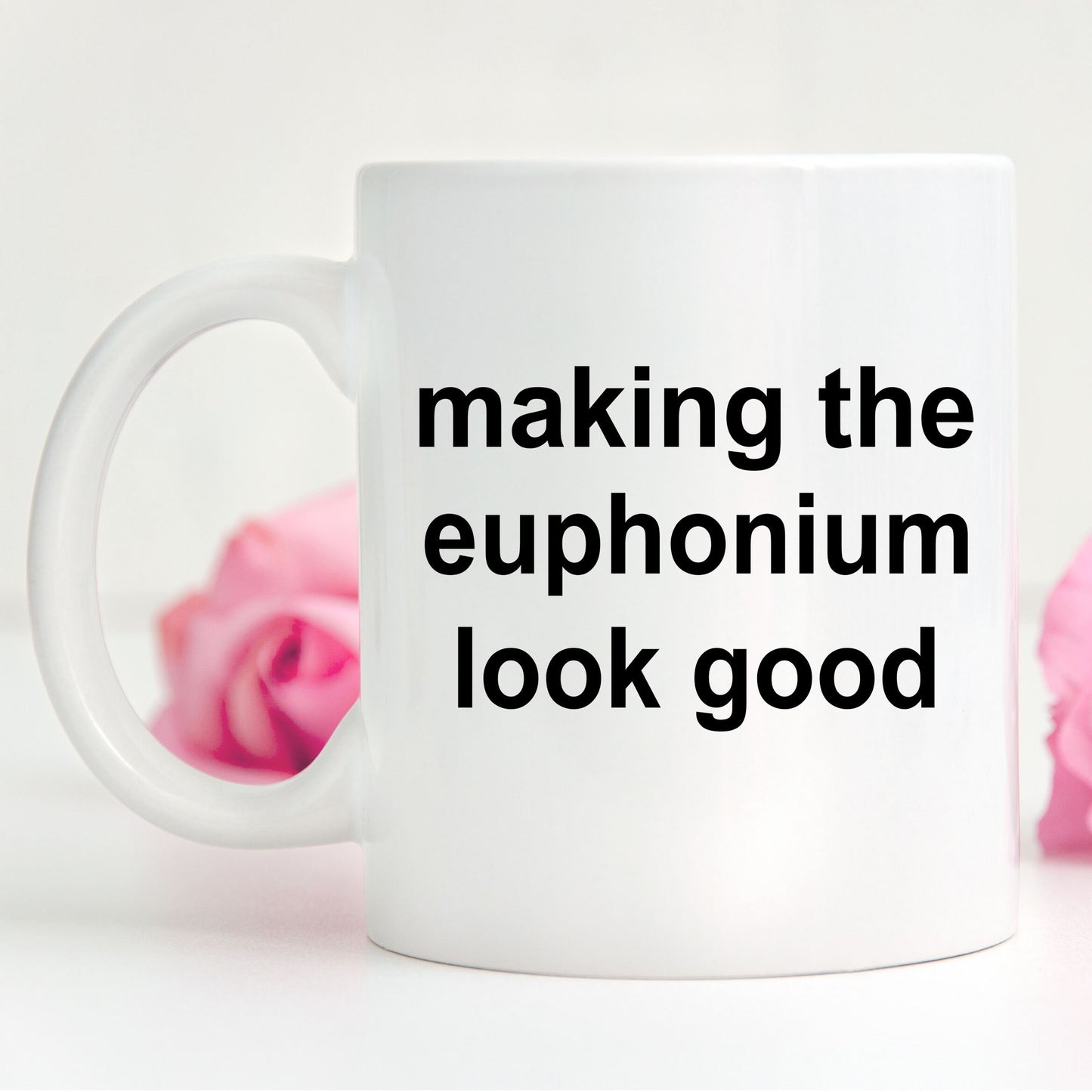 Euphonium Player Mug - Making the Euphonium Look Good - Mallard Moon Gift Shop