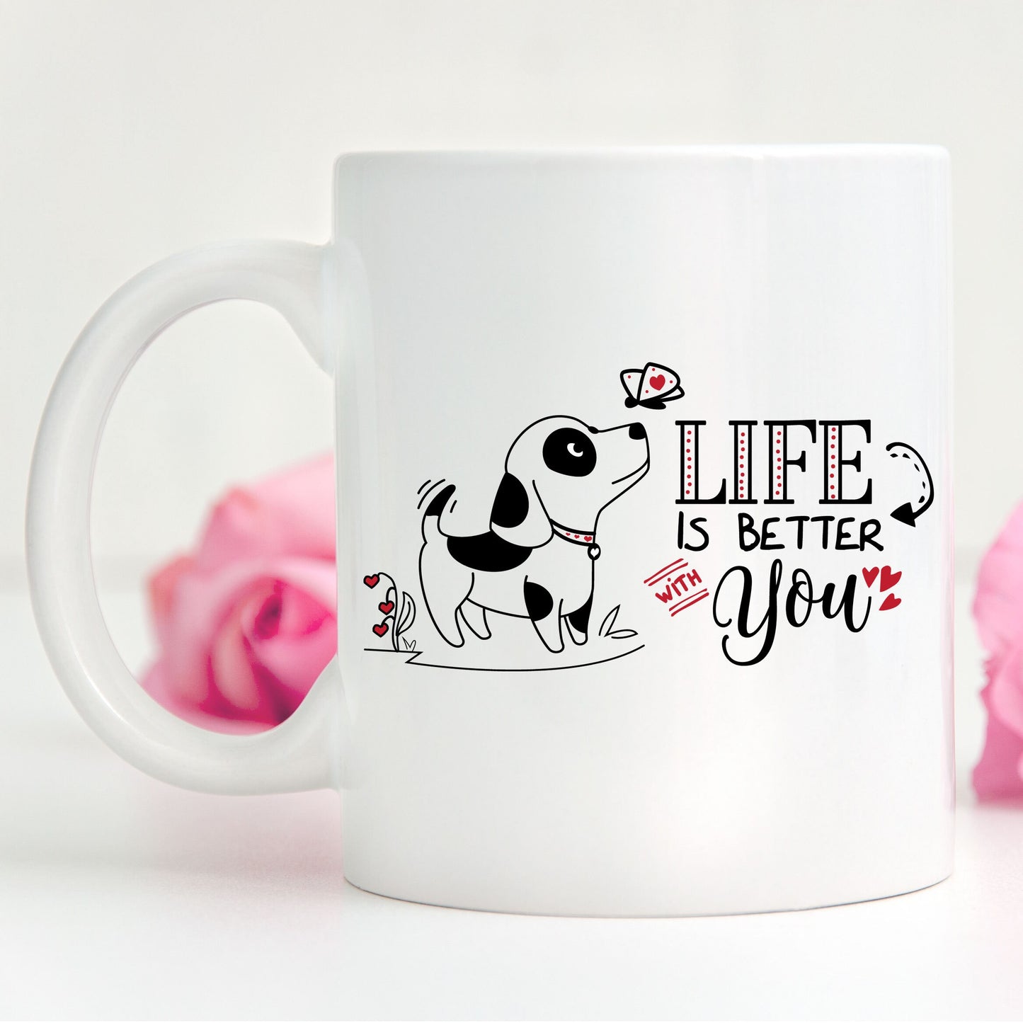 Cute Valentine Puppy Mug - Life Is Better With You - Mallard Moon Gift Shop