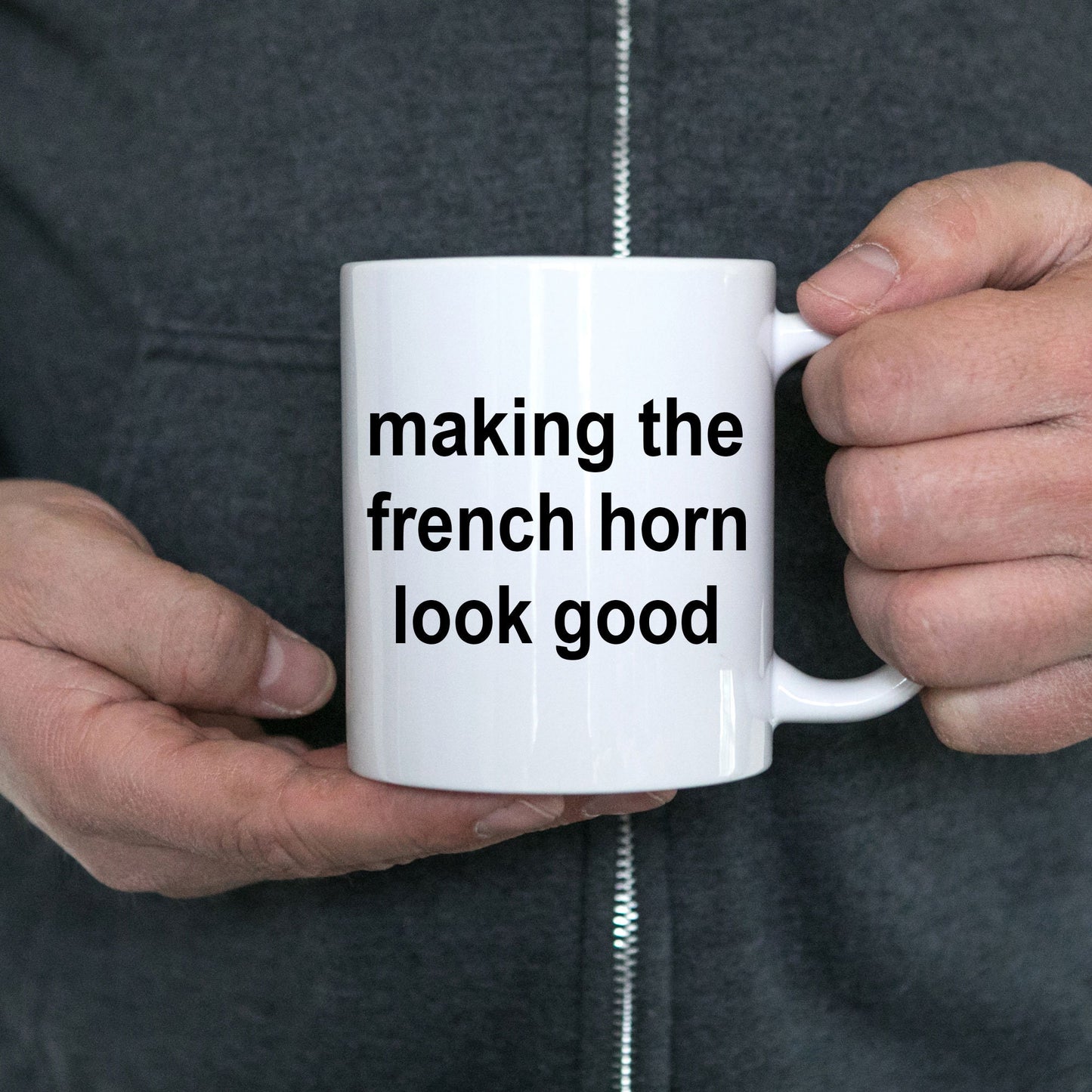 French Horn Player Mug - Making the French Horn Look Good - Mallard Moon Gift Shop