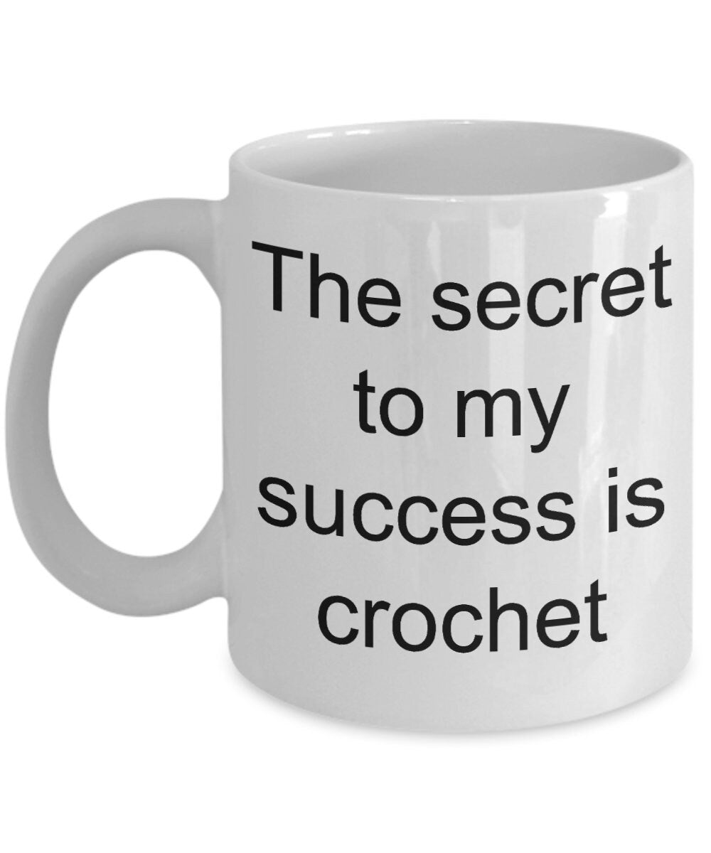 Crochet lover mug - the secret to my success is crochet funny coffee mug - Mallard Moon Gift Shop