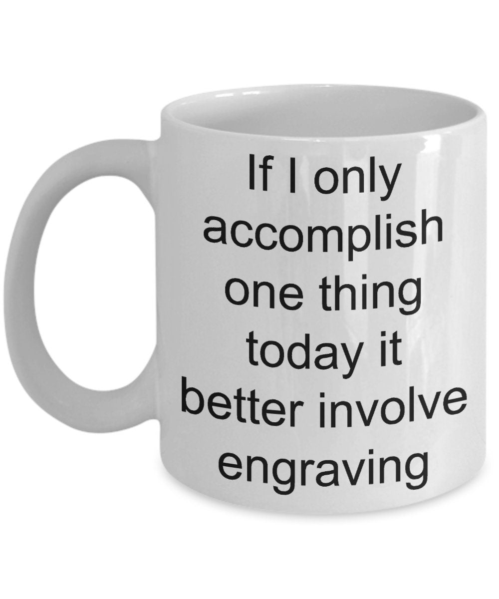 Engraver gift - Engraving Funny Coffee Mug - Mallard Moon Gift Shop