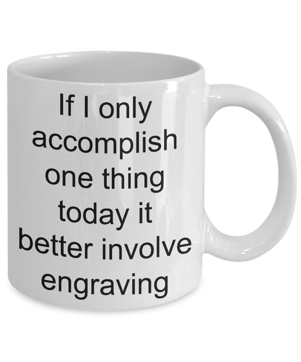 Engraver gift - Engraving Funny Coffee Mug - Mallard Moon Gift Shop
