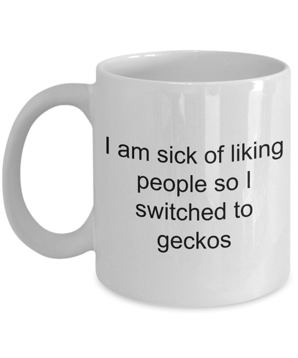Funny gecko mug - i am sick of liking people so i switched to geckos - Mallard Moon Gift Shop
