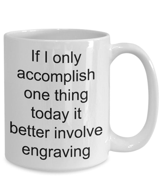 Engraver gift - Engraving Funny Coffee Mug - Mallard Moon Gift Shop