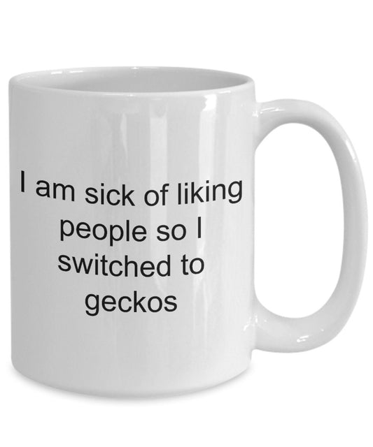 Funny gecko mug - i am sick of liking people so i switched to geckos - Mallard Moon Gift Shop