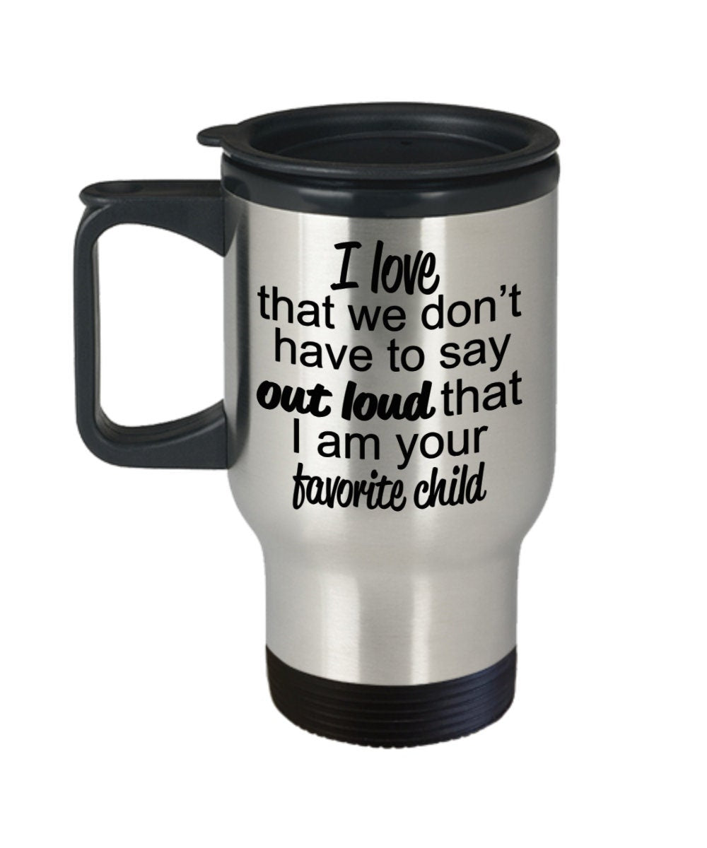 Favorite child travel mug - perfect gift for mother or father - Mallard Moon Gift Shop