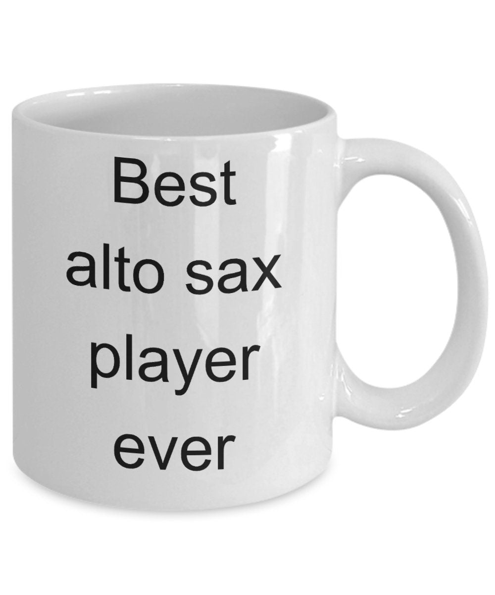 Best Alto Sax Player Ever Coffee mug Funny Musician - Mallard Moon Gift Shop