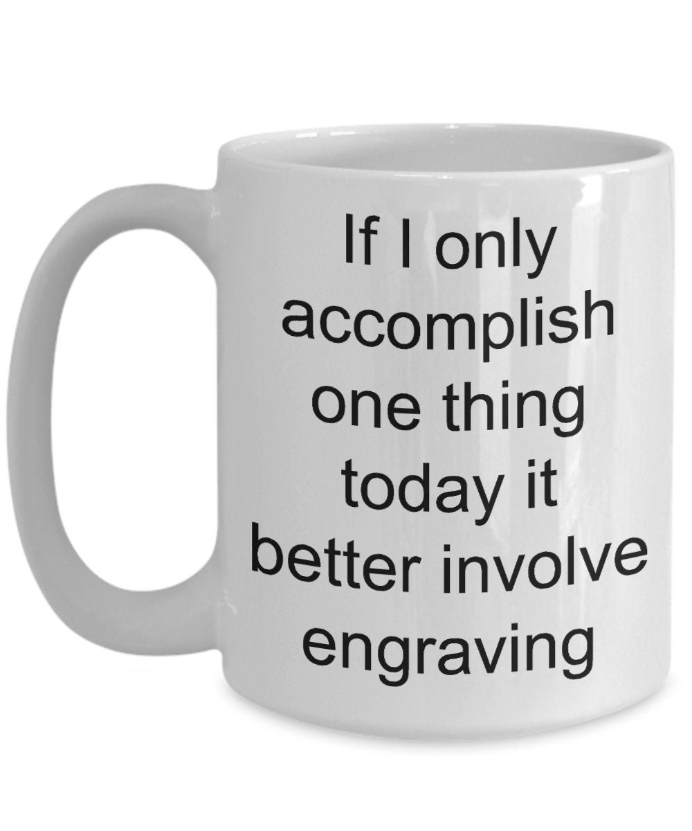 Engraver gift - Engraving Funny Coffee Mug - Mallard Moon Gift Shop
