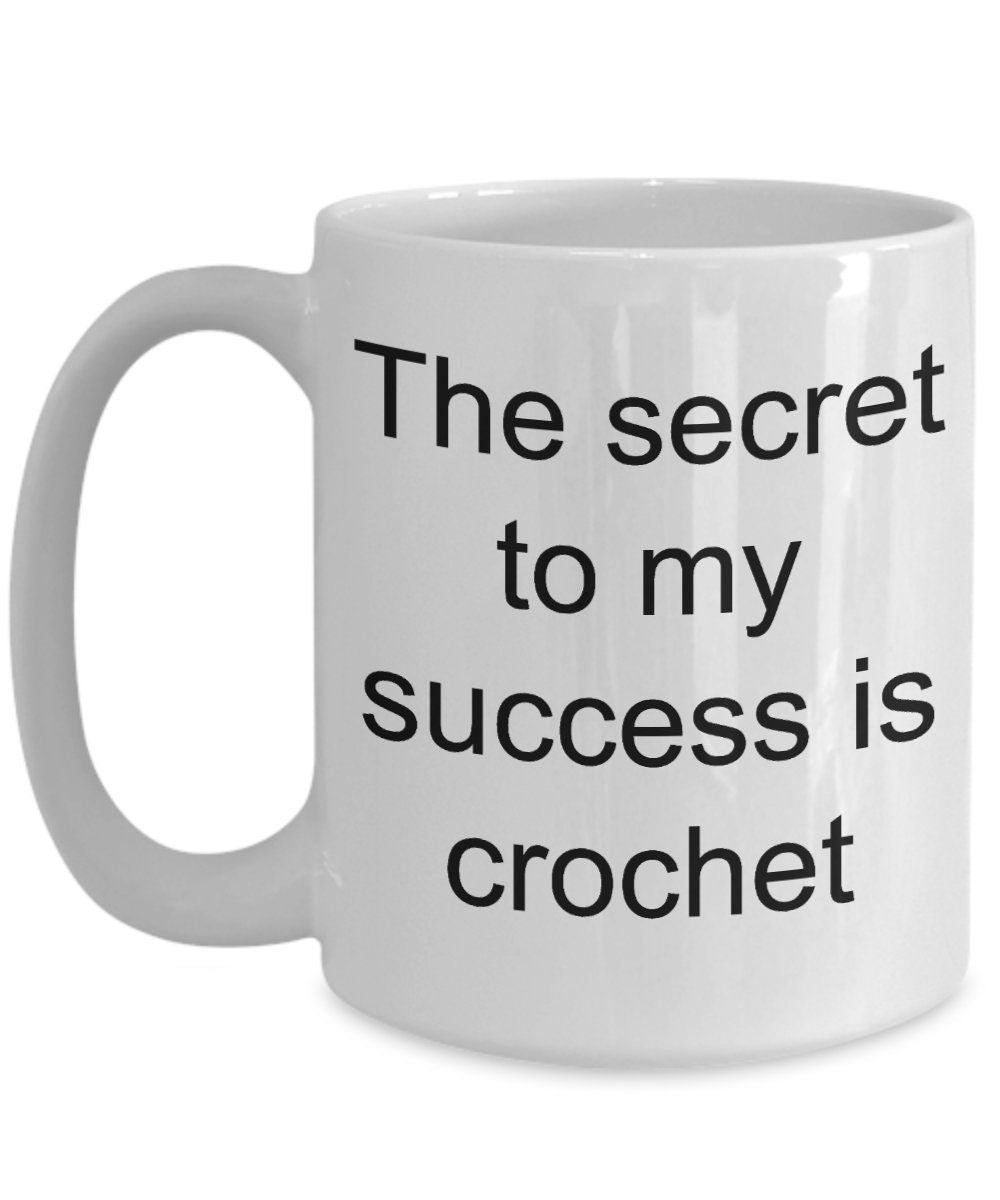 Crochet lover mug - the secret to my success is crochet funny coffee mug - Mallard Moon Gift Shop