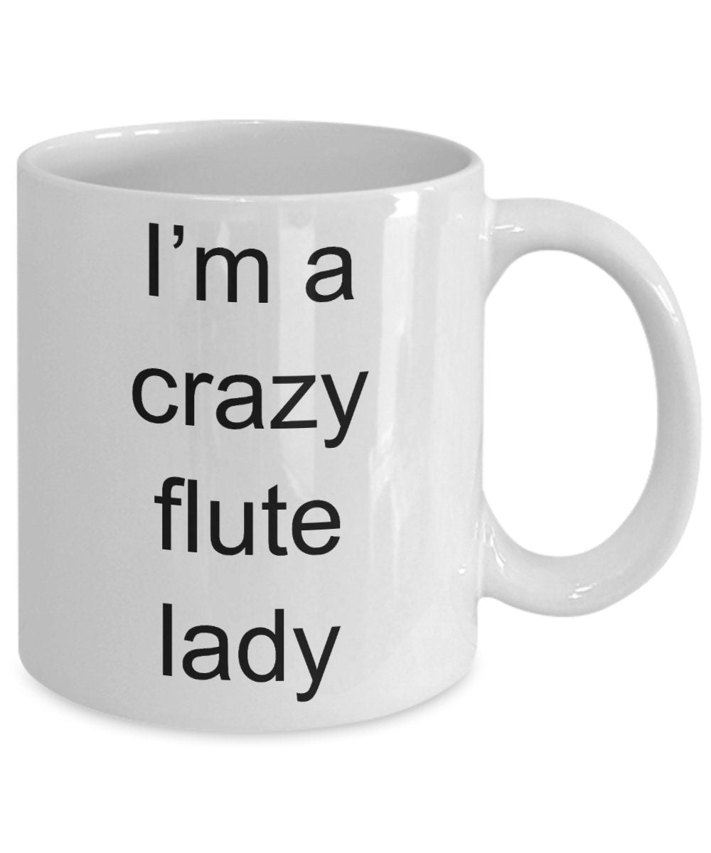 Flute Player Mug - I'm a Crazy Flute Lady - Mallard Moon Gift Shop