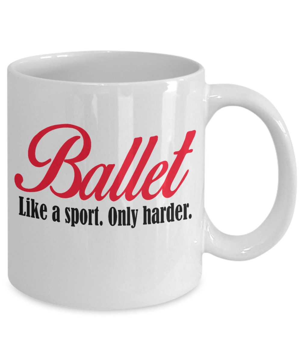 Ballet Coffee mug- Like a sport only harder - Mallard Moon Gift Shop