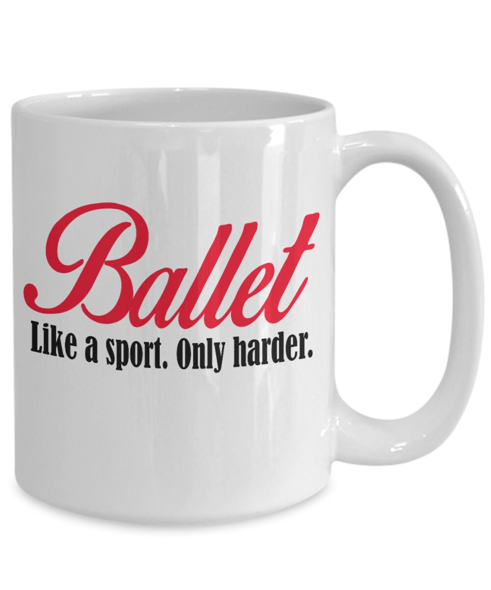Ballet Coffee mug- Like a sport only harder - Mallard Moon Gift Shop