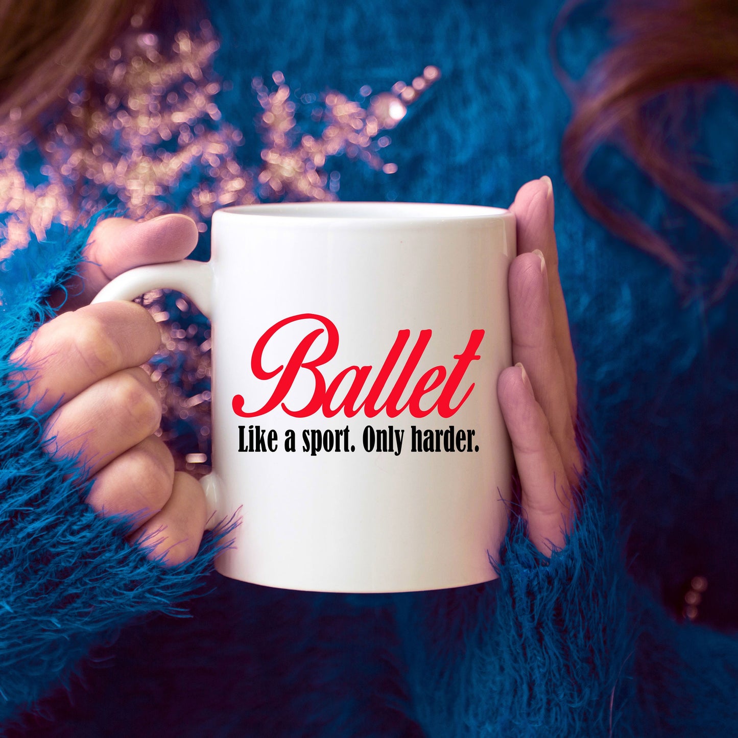Ballet Coffee mug- Like a sport only harder - Mallard Moon Gift Shop