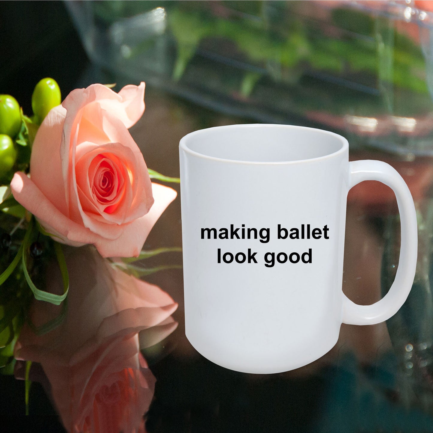 Ballerina Coffee Mug - Making Ballet Look Good - Mallard Moon Gift Shop