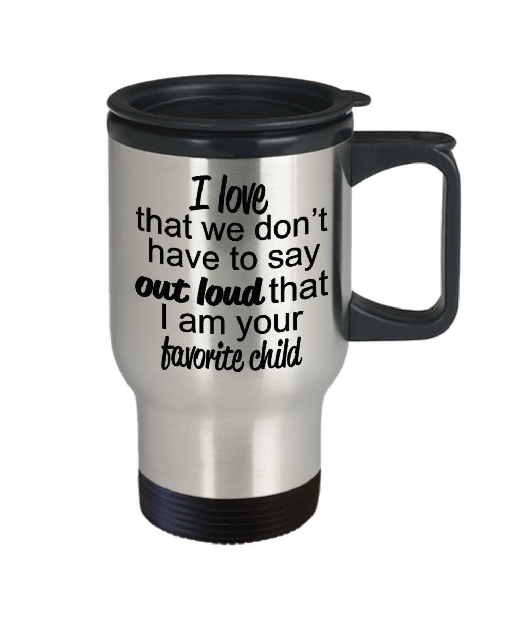 Favorite child travel mug - perfect gift for mother or father - Mallard Moon Gift Shop