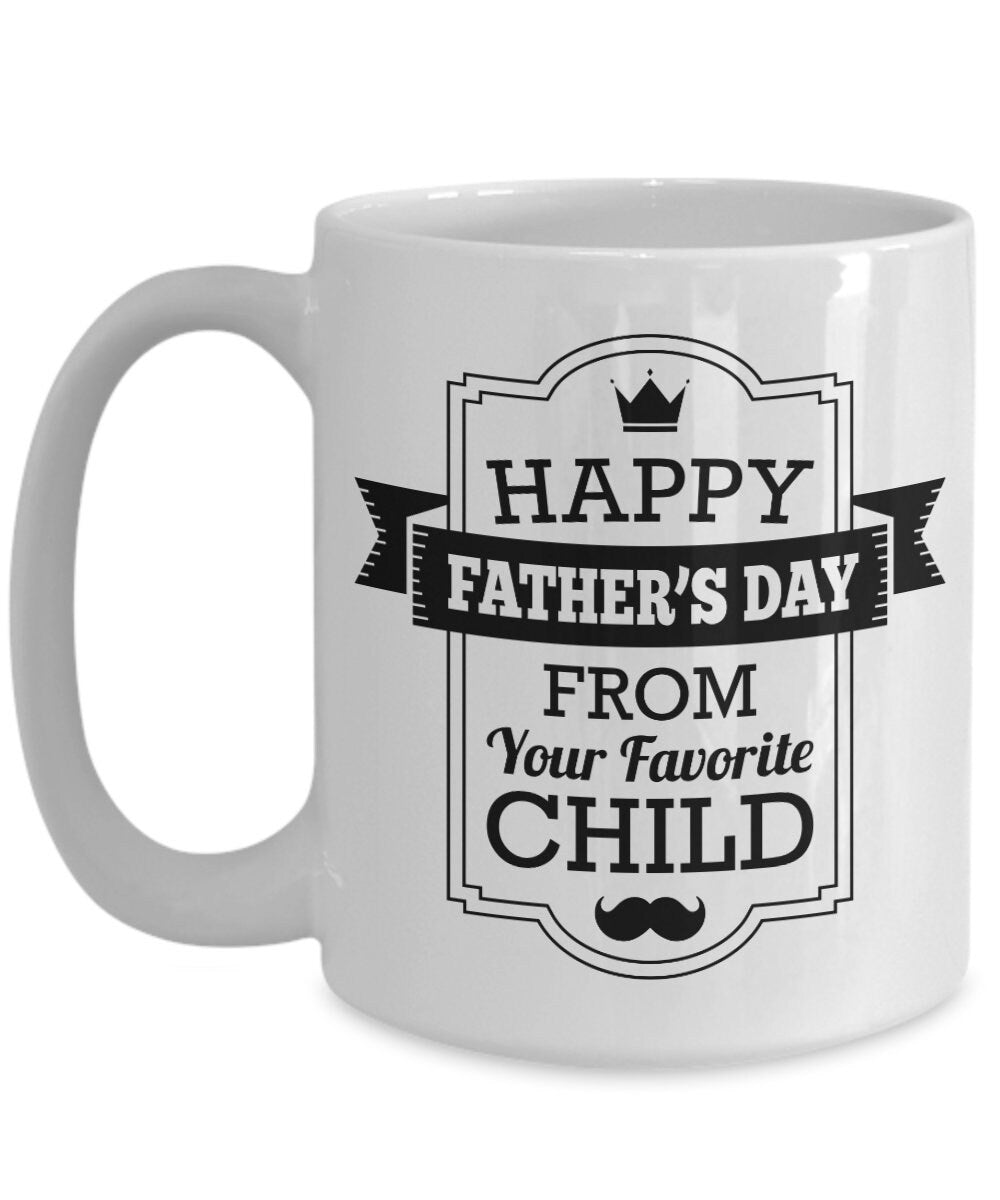 Funny Father's Day Mug from Favorite Child - Mallard Moon Gift Shop