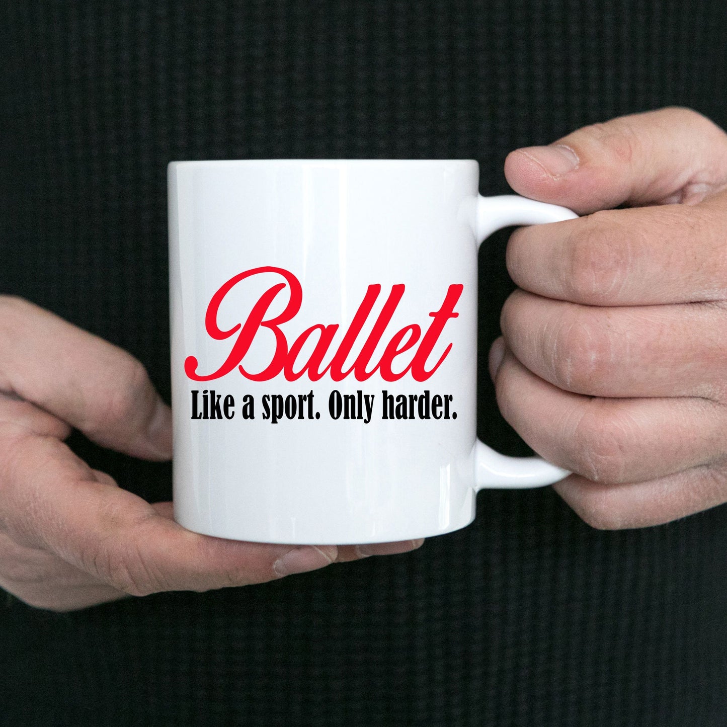 Ballet Coffee mug- Like a sport only harder - Mallard Moon Gift Shop