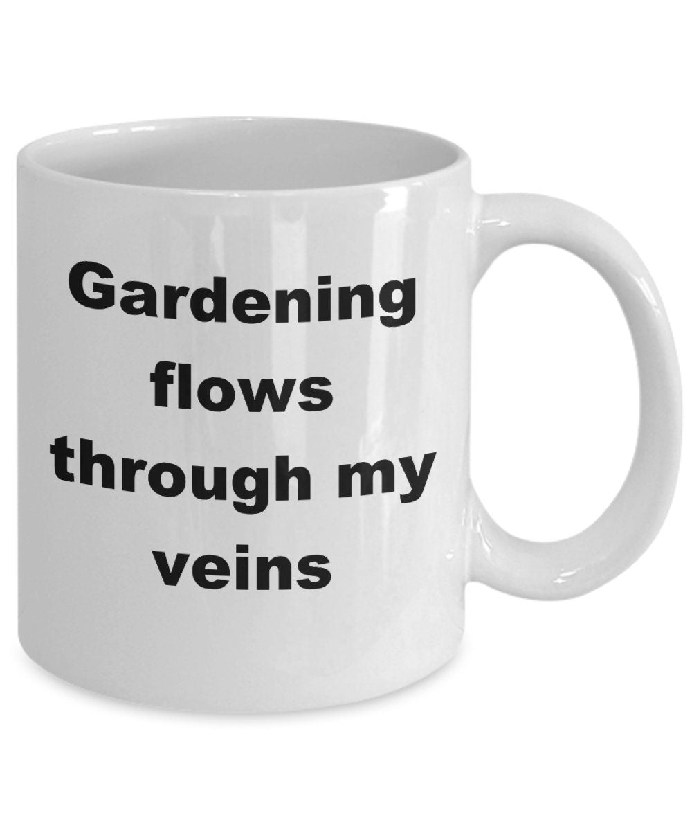 Gardener coffee mug - gardening flows through my veins - Mallard Moon Gift Shop