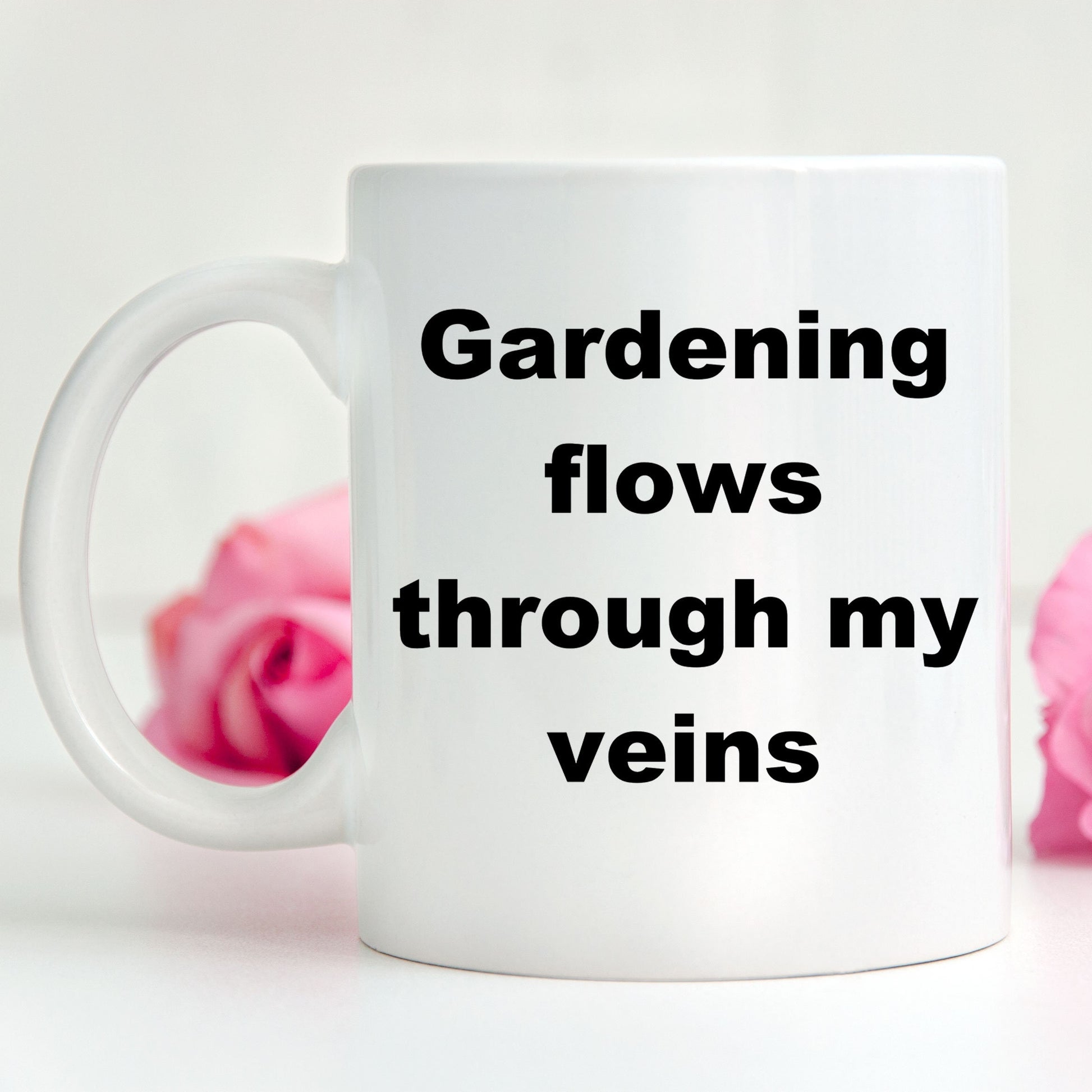Gardener coffee mug - gardening flows through my veins - Mallard Moon Gift Shop