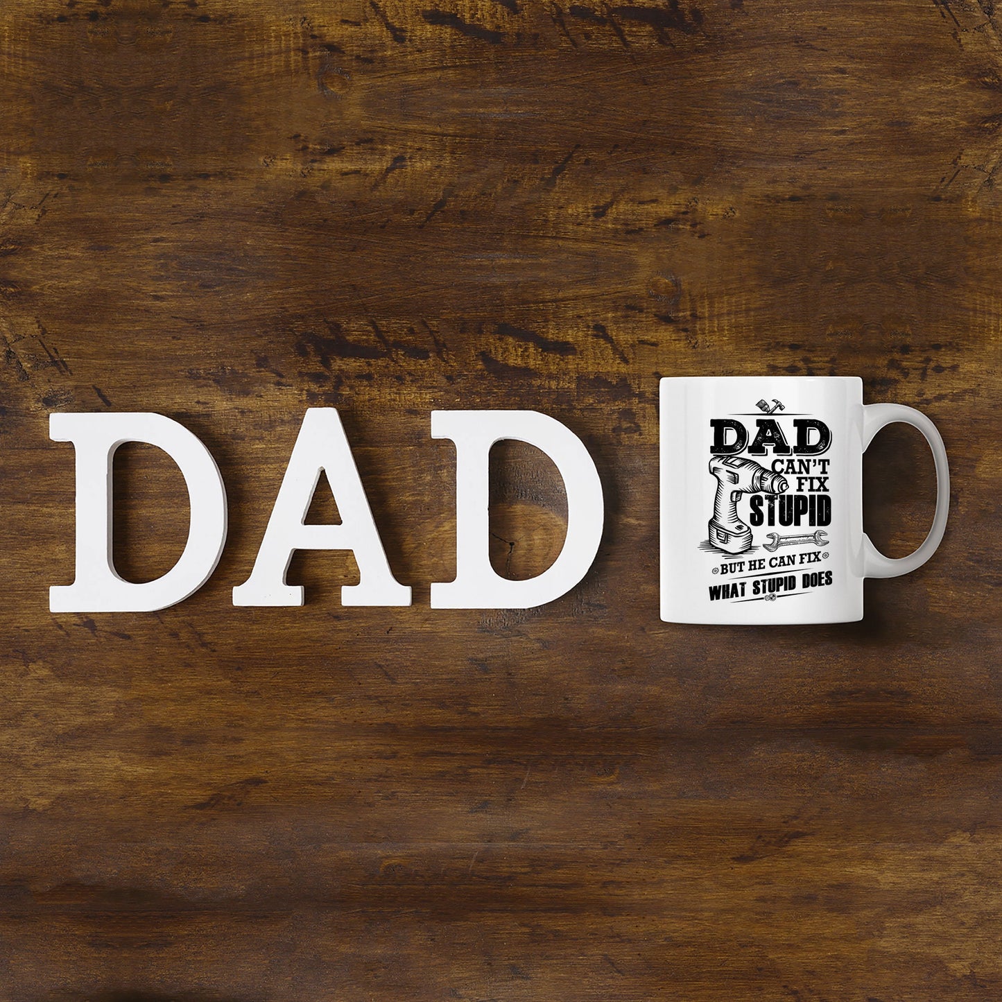 Funny Dad coffee mug - Dad Can't Fix Stupid - Mallard Moon Gift Shop