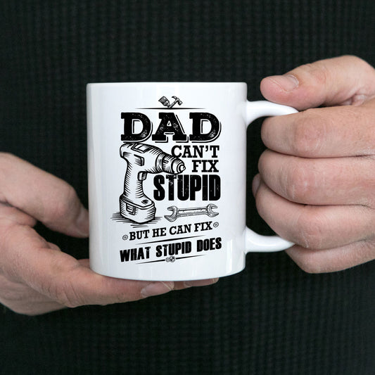 Funny Dad coffee mug - Dad Can't Fix Stupid - Mallard Moon Gift Shop
