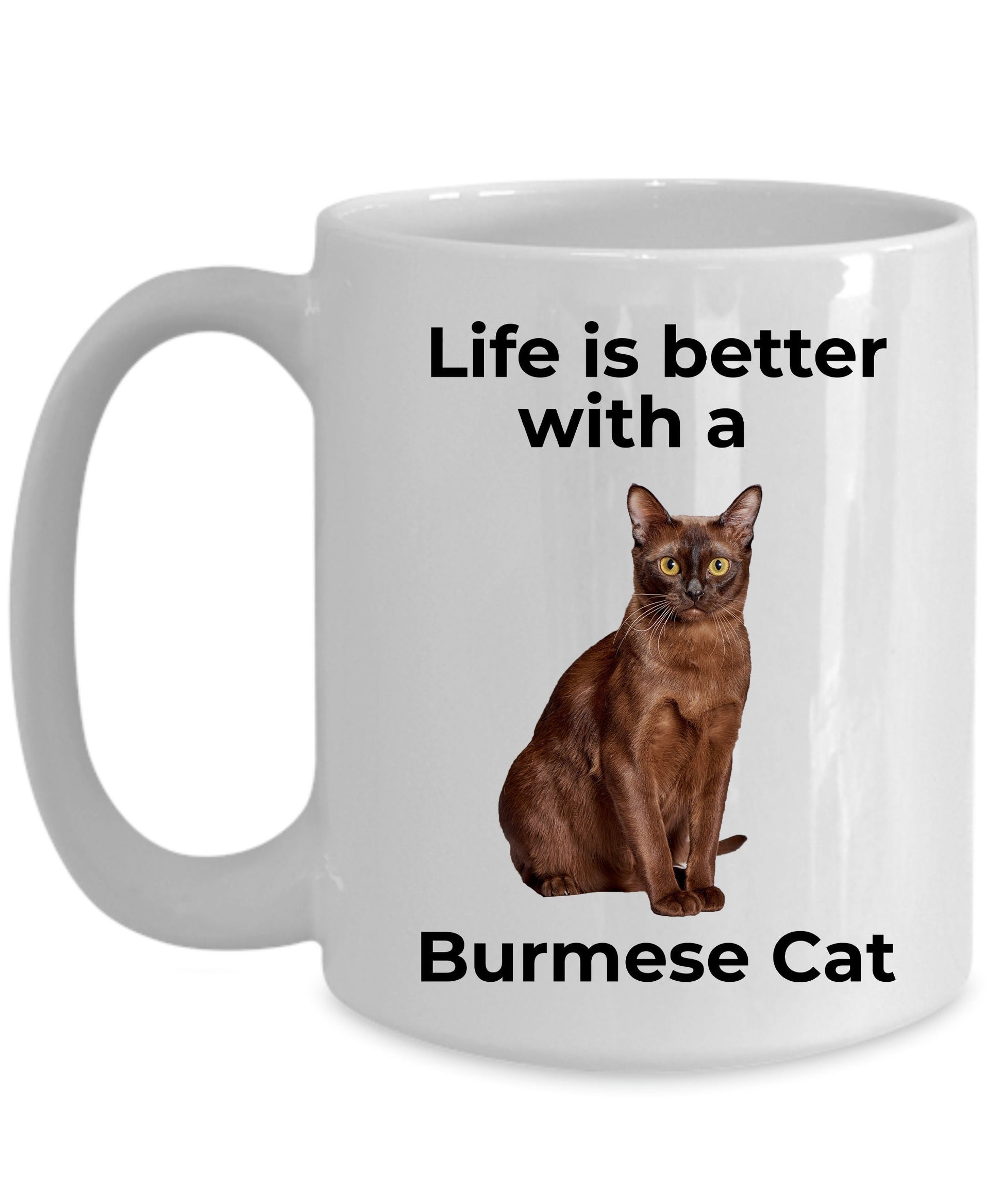 Burmese Cat Coffee Mug - Life is Better - Mallard Moon Gift Shop