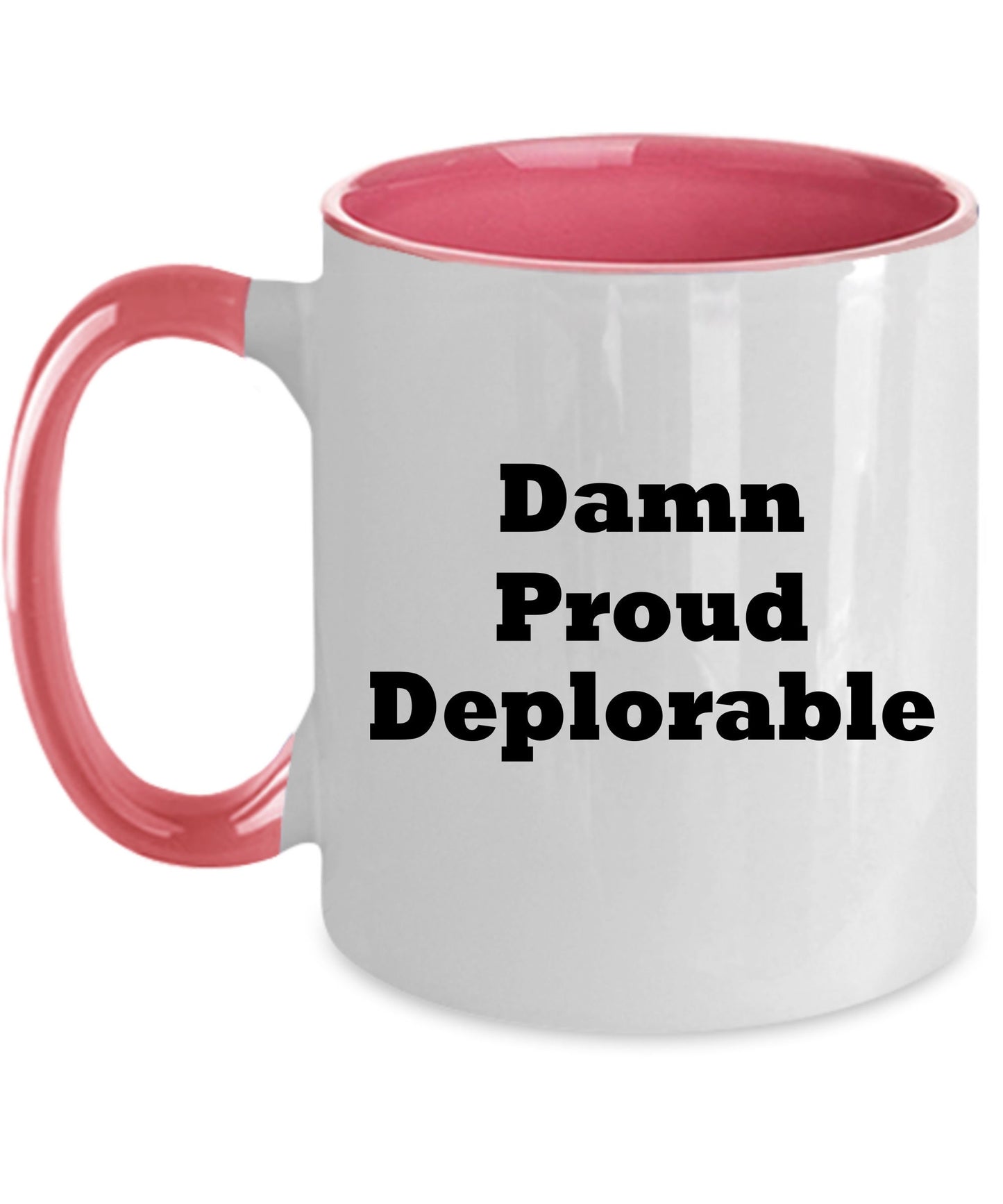Damn Proud, Deplorable Coffee Mug President Trump MAGA Gift - Mallard Moon Gift Shop