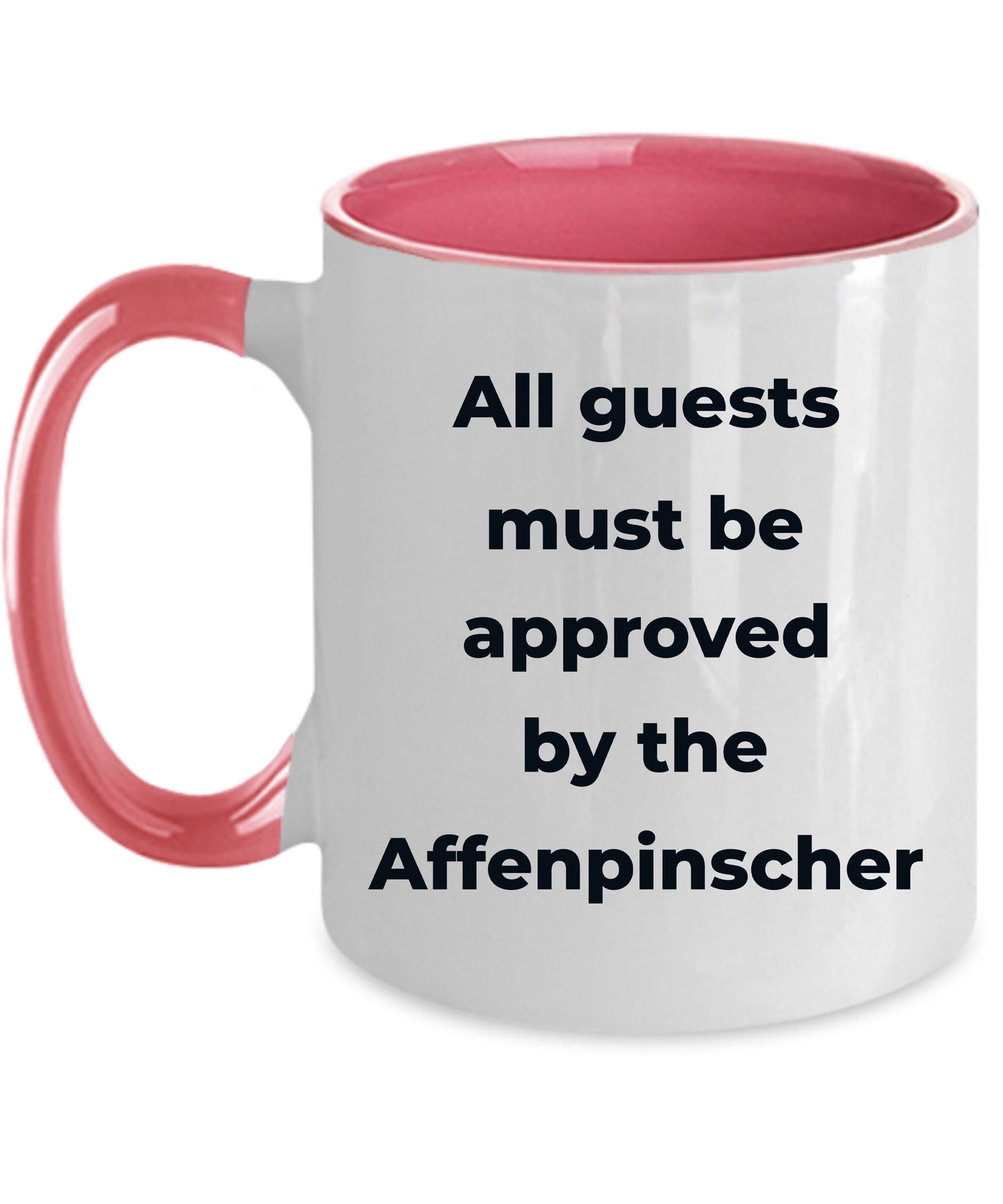 Affenpinscher dog funny coffee mug - Guests must be approved by the Affenpinscher - Mallard Moon Gift Shop