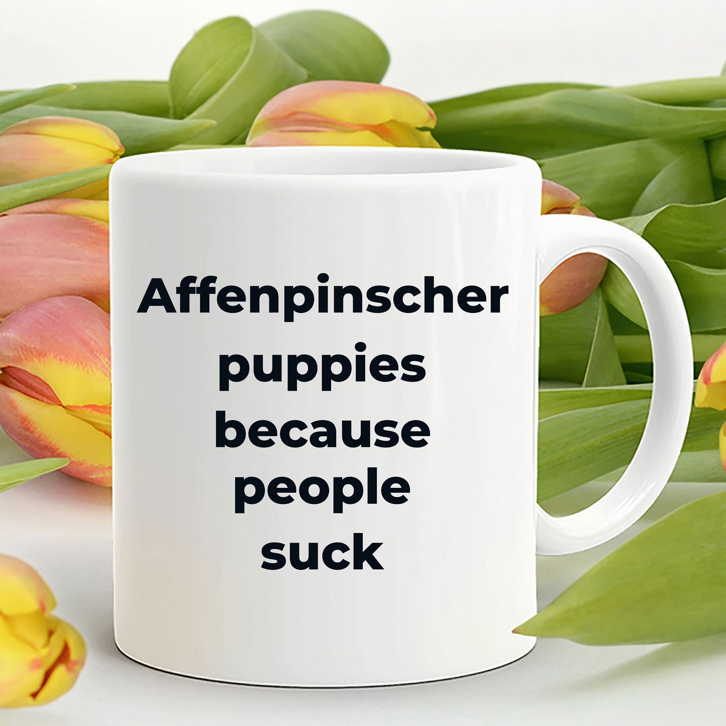 Affenpinscher dog funny coffee mug -Affenpinscher puppies because people suck - Mallard Moon Gift Shop