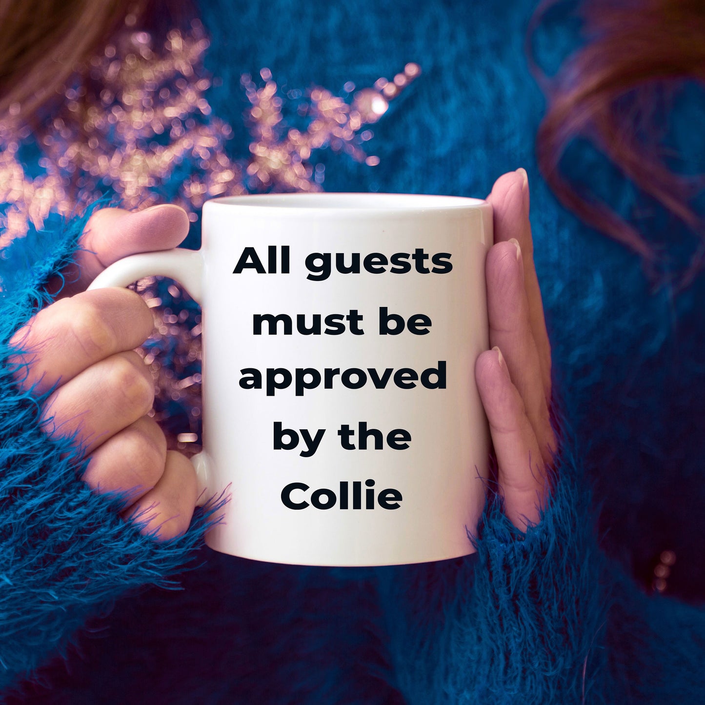 Collie Dog Coffee Mug - All guests must be approved by the Collie - Mallard Moon Gift Shop